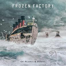 Of Pearls & Perils mp3 Album by Frozen Factory
