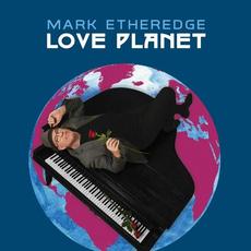 Love Planet mp3 Album by Mark Etheredge