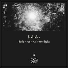 Dark River / Welcome Light mp3 Album by Kaliska