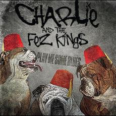 Play Me Some Blues mp3 Album by Charlie & The Fez Kings