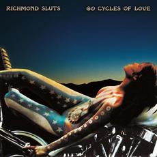 60 Cycles of Love mp3 Album by The Richmond Sluts