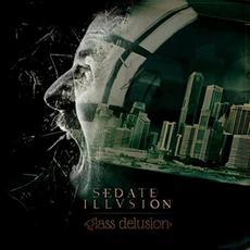 Glass Delusion mp3 Album by Sedate Illusion