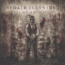Ungod Me mp3 Album by Sedate Illusion
