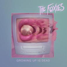 Growing Up Is Dead mp3 Album by The Foxies