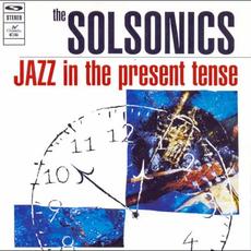 Jazz in the Present Tense mp3 Album by The Solsonics