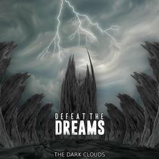The Dark Clouds mp3 Album by Defeat The Dreams