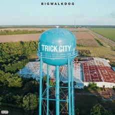 Trick City mp3 Album by BigWalkDog