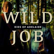 Wild Job mp3 Single by Kids Of Adelaide