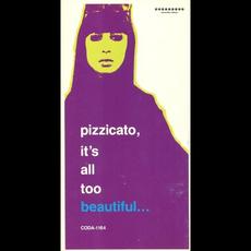 it's all too beautiful... mp3 Single by Pizzicato Five