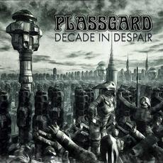 Decade In Despair mp3 Album by Plassgard