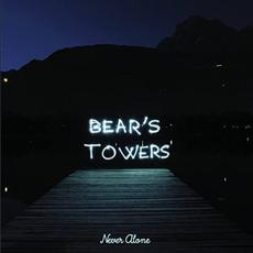Never Alone mp3 Album by Bear's Towers
