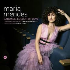 Saudade, Colour of Love mp3 Album by Maria Mendes, Metropole Orkest & John Beasley