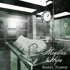 Mental Truancy mp3 Album by Mindless Hope