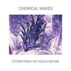 Stories from the World Before mp3 Album by Chemical Waves