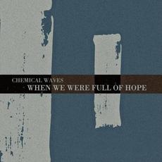 I (When We Were Full Of Hope) mp3 Album by Chemical Waves