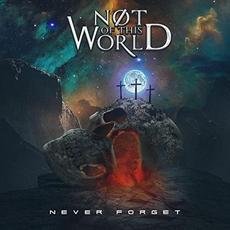 Never Forget mp3 Album by Not Of This World