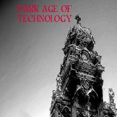 Dark Age of Technology mp3 Album by Dark Age of Technology