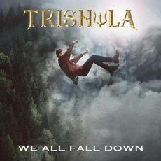 We All Fall Down mp3 Album by Trishula