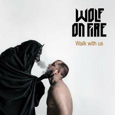 Walk with us mp3 Album by Wolf on Fire