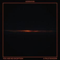 You Are No Exception / A Pale Shadow EP mp3 Single by Godeater