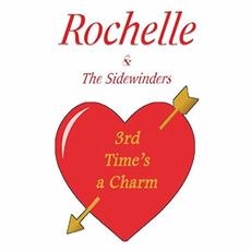 3rd Time's A Charm mp3 Album by Rochelle & The Sidewinders