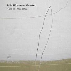 Not Far From Here mp3 Album by Julia Hülsmann Quartet