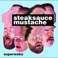 SuperWoke (Special Edition) mp3 Album by Steaksauce Mustache