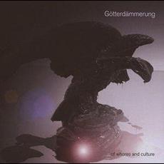 Of Whores and Culture mp3 Album by Götterdämmerung