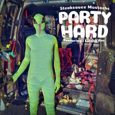 Party Hard (feat. Linzey Rae) mp3 Single by Steaksauce Mustache