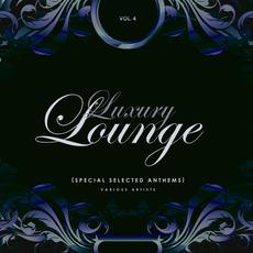 Luxury Lounge (Special Selected Anthems), Vol. 4 mp3 Compilation by Various Artists