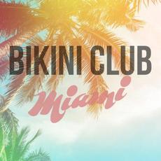 Bikini Club Miami mp3 Compilation by Various Artists