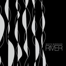 The River mp3 Album by White Birches