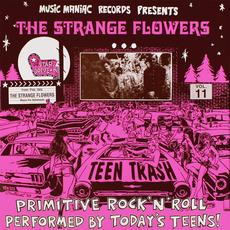 Teen Trash, Vol. 11 mp3 Album by The Strange Flowers