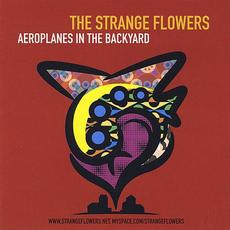 Aeroplanes in the Backyard mp3 Album by The Strange Flowers