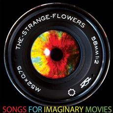 Songs for Imaginary Movies mp3 Album by The Strange Flowers