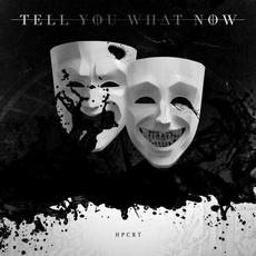 H P C R T mp3 Single by Tell You What Now