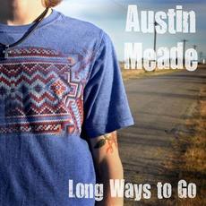 Long Ways to Go mp3 Album by Austin Meade