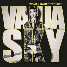 Woman Named Trouble mp3 Album by Vanja Sky