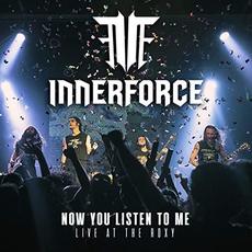Now You Listen To Me (Live At The Roxy) mp3 Live by Innerforce