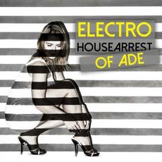 Electro Housearrest Of Ade mp3 Compilation by Various Artists