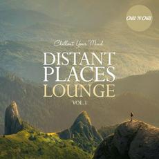 Distant Places Lounge, Vol. 1: Chillout Your Mind mp3 Compilation by Various Artists