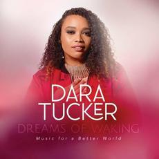 Dreams Of Waking: Music For A Better World mp3 Album by Dara Tucker