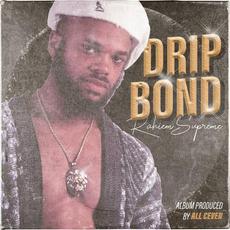 Drip Bond mp3 Album by Rahiem Supreme