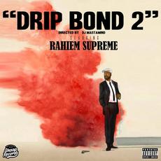 Drip Bond 2 mp3 Album by Rahiem Supreme