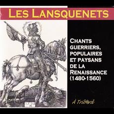 Les Lansquenets - Chants Guerriers, Populaires Et Paysans De La Renaissance 1480-1560 mp3 Album by Botho Lucas-Chor
