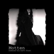 Someone You Can't Trust mp3 Album by Motten