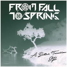 A Better Tomorrow EP mp3 Album by From Fall to Spring