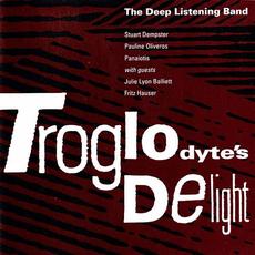 Troglodyte's Delight mp3 Album by Deep Listening Band