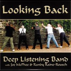 Looking Back mp3 Album by Deep Listening Band & Joe McPhee & Randy Raine-Reusch