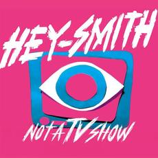 Not A TV Show mp3 Single by HEY-SMITH